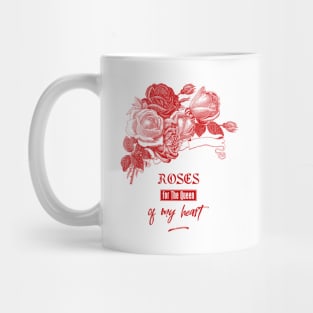 Red Roses for The Queen of my Heart Mug